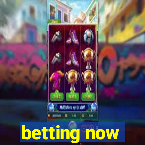 betting now